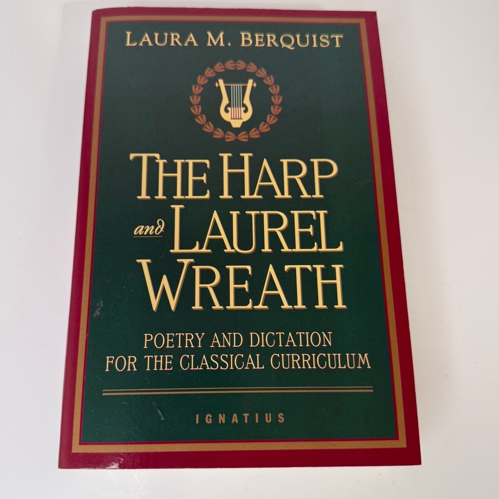 The Harp and Laurel Wreath: Poetry and Dictation for Classical Curriculum